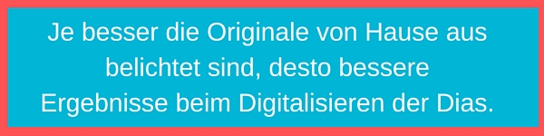 Je besser die Originale von Hause aus belichtet sind, desto bessere Ergebnisse beim Digitalisieren der Dias.- Blogbeitragsbild