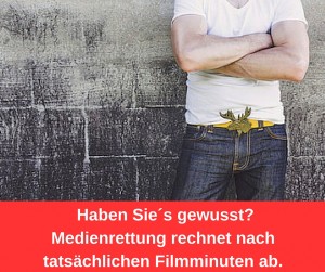 Medienrettung rechnet nach Filmminuten